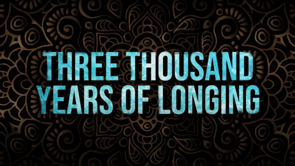 <em>THREE THOUSAND YEARS OF LONGING, </em>BEHIND THE SCORE: MUSIC COMPOSITION WITH TRACKDOWN, TOM HOLKENBORG AND GEORGE MILLER