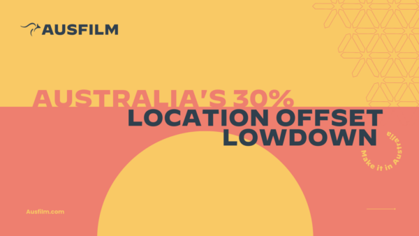 Webinar – Australia’s 30% Location Offset Lowdown